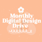 Monthly Digital Designs Drive