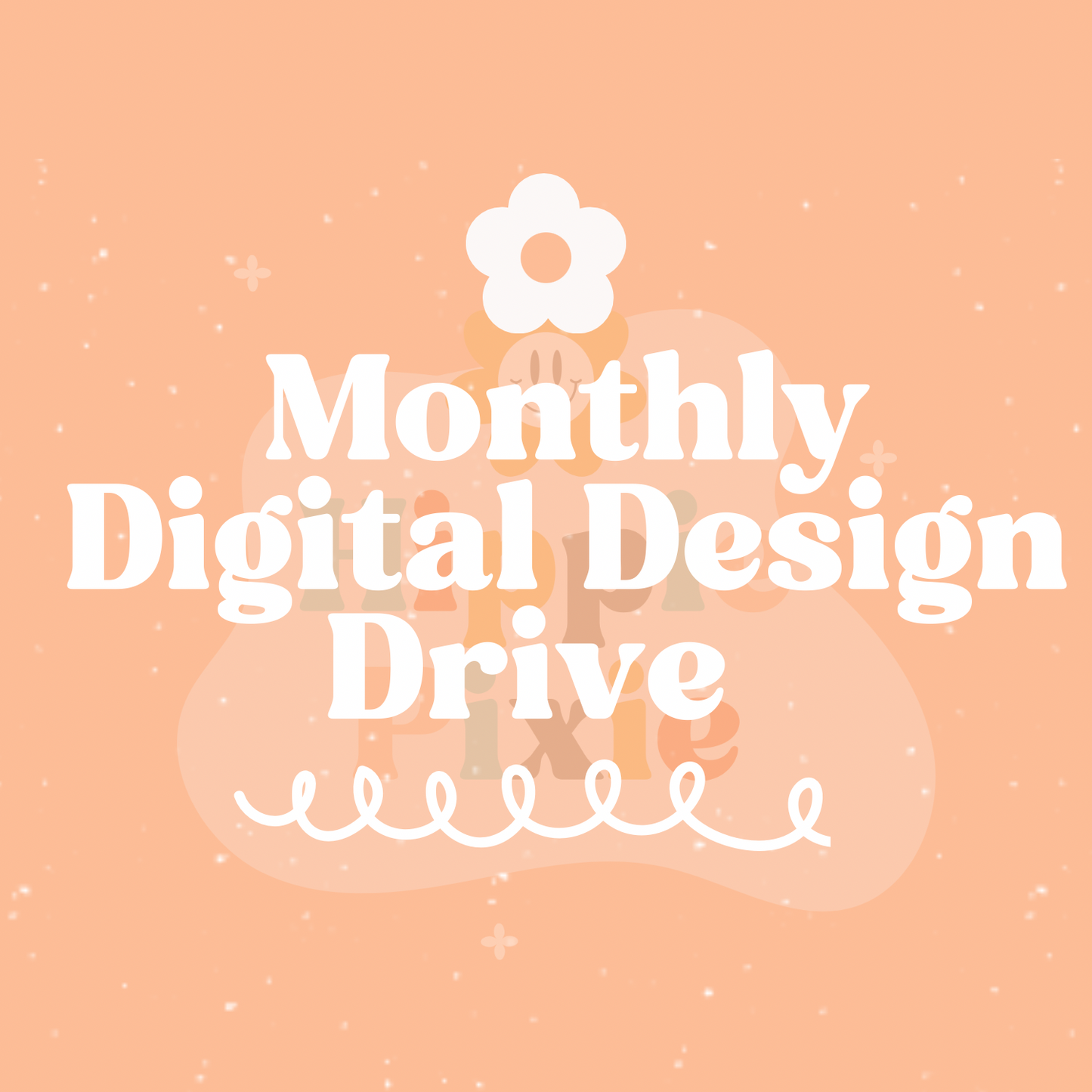 Monthly Digital Designs Drive