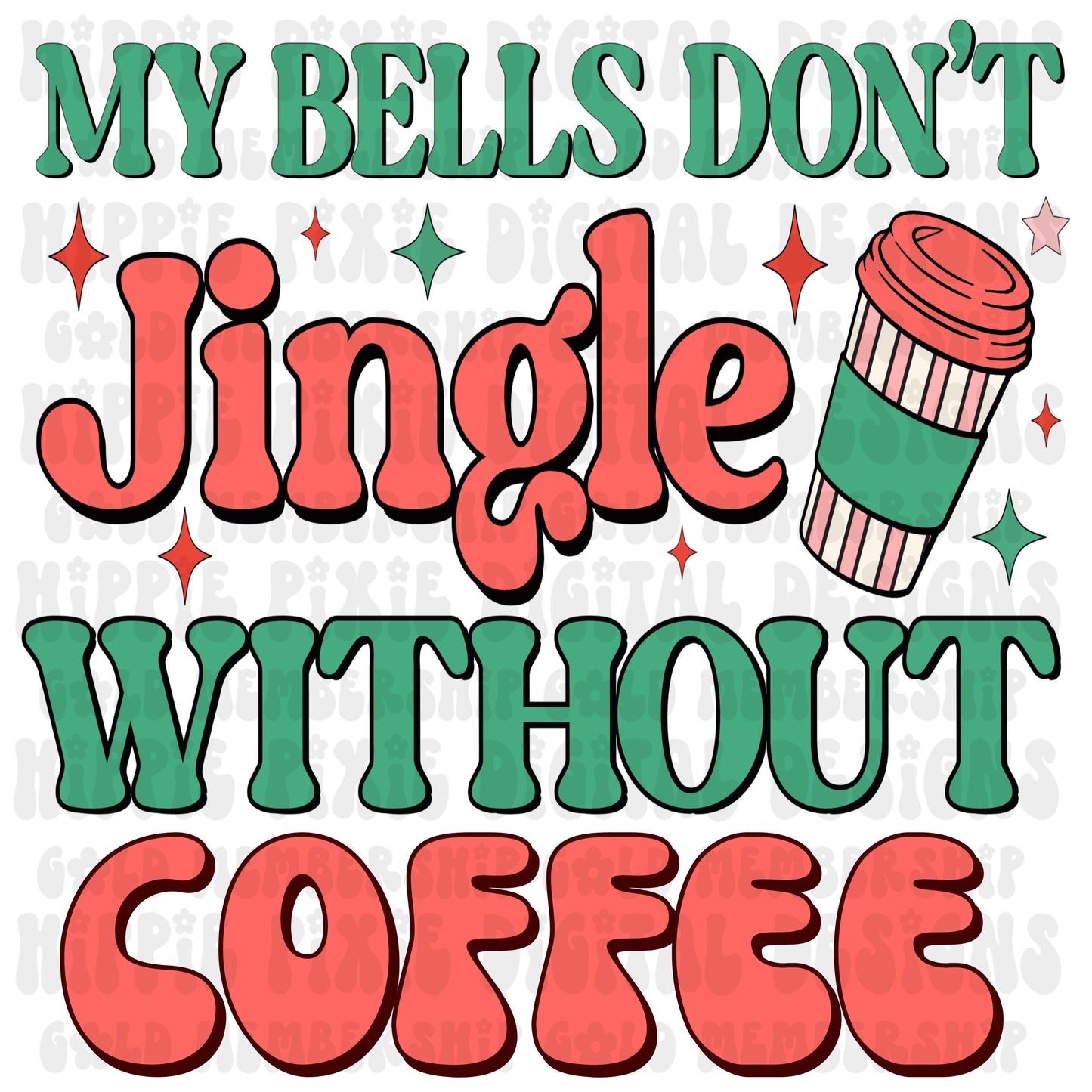 My Bells Don't Jingle Without Coffee